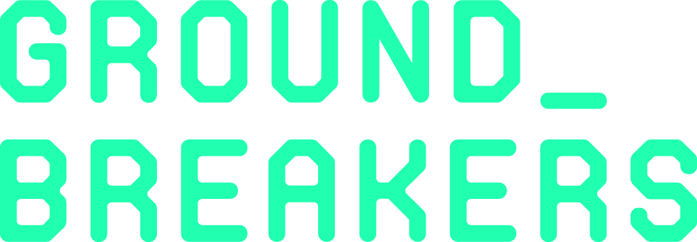 GROUNDBREAKERS